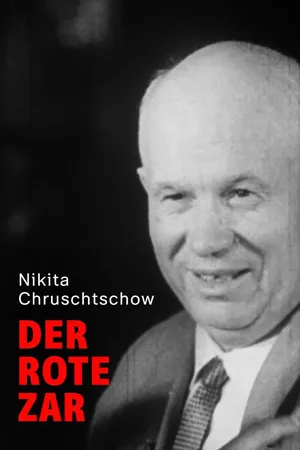 Nikita Chruschtschow - Der Rote Zar