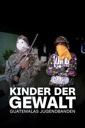 Kinder der Gewalt – Guatemalas Jugendbanden