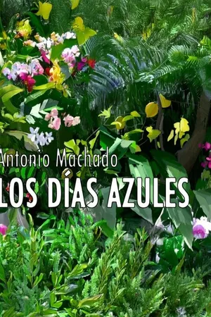 Antonio Machado: Los días azules