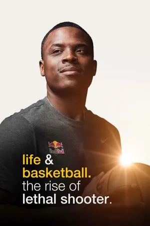Life & Basketball: The rise of Lethal Shooter