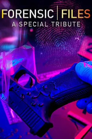 Forensic Files: A Special Tribute