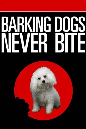 Barking Dogs Never Bite