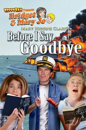 RiffTrax Presents: Before I Say Goodbye