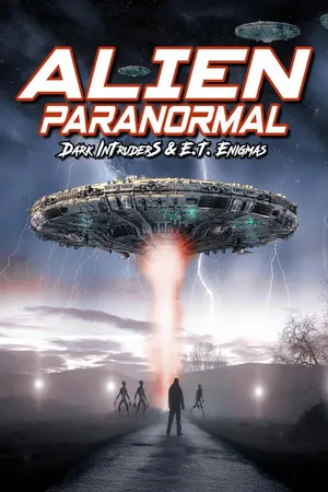 Alien Paranormal: Dark Intruders And Et Enigmas