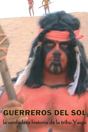 Guerreros del Sol: La historia de la tribu yaqui