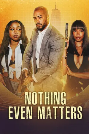 Nothing Even Matters