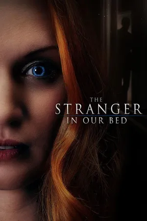 Stranger In Our Bed