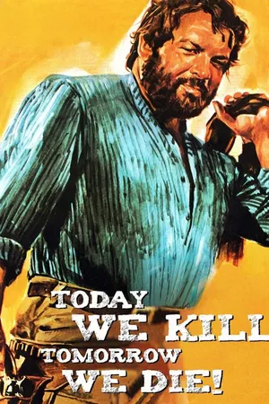 Today We Kill, Tomorrow We Die!