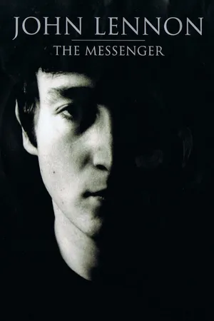 Beatles: John Lennon, The Messenger