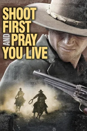 Shoot First and Pray You Live