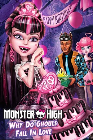 Monster High: Why Do Ghouls Fall in Love?