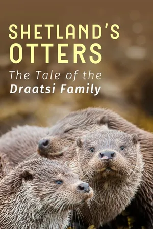 Shetland's Otters, the Tale of a Draatsi Family