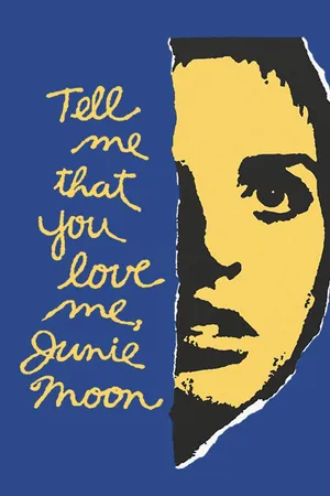 Tell Me That You Love Me, Junie Moon