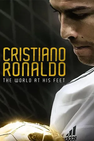Cristiano Ronaldo: The World at His Feet