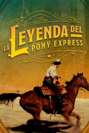 La Leyenda del Pony Express