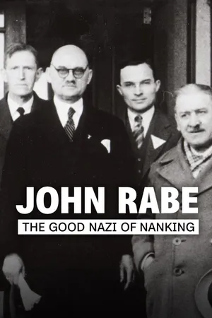 John Rabe - The Good Nazi of Nanking