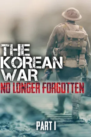 The Korean War: No Longer Forgotten Part I