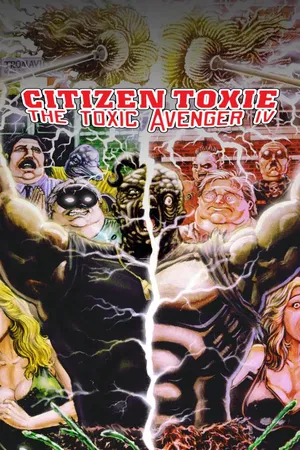 Citizen Toxie: The Toxic Avenger IV