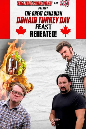 Trailer Park Boys: The Great Canadian Donair Turkey Day Feast: Reheated