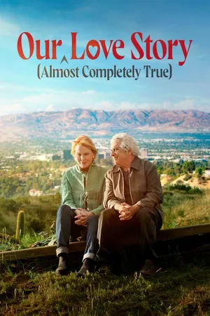 Our (almost completely true) Love Story