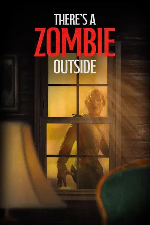 There's a Zombie Outside