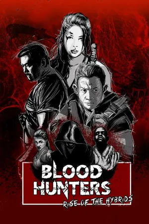 Blood Hunters: Rise of the Hybrids