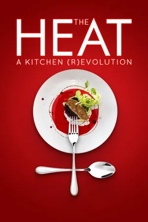 The Heat: A Kitchen Revolution