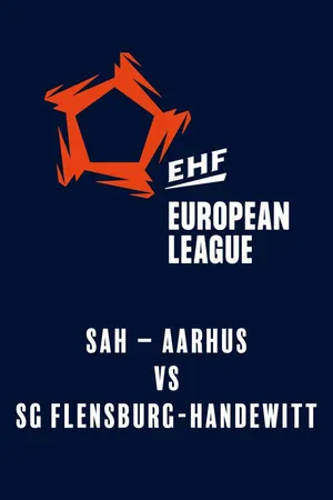 EHF European League: SAH – Aarhus - SG Flensburg-Handewitt