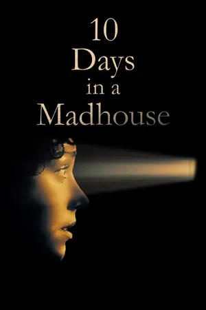 10 Days In a Madhouse