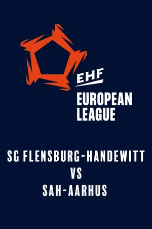 EHF Men's European League: SG Flensburg-Handewitt - SAH-Aarhus