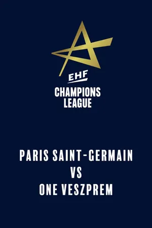 EHF Men's Champions League: Paris Saint-Germain - One Veszprem