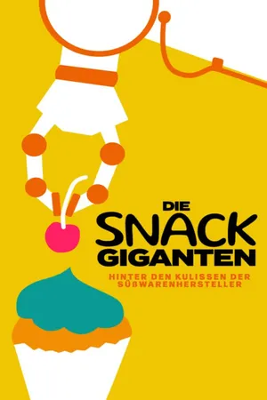 Die Snackgiganten - Hinter den Kulissen der Süßwarenhersteller