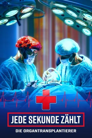 Jede Sekunde zählt - Die Organtransplantierer