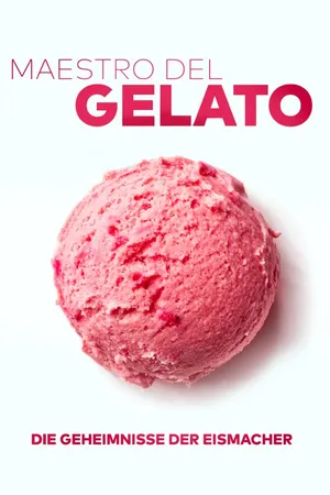 Maestro del Gelato - Die Geheimnisse der Eismacher