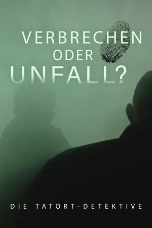 Verbrechen oder Unfall? - Die Tatort-Detektive