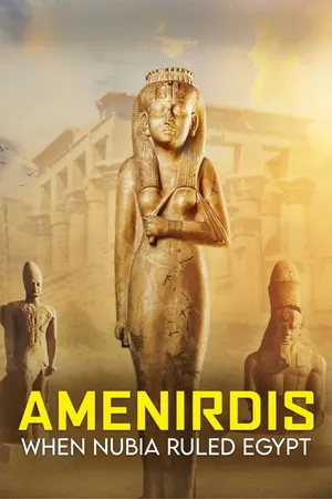 Amenirdis: When Nubia Ruled Egypt