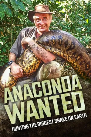 Anaconda Wanted - Hunting the Biggest Snake on Earth