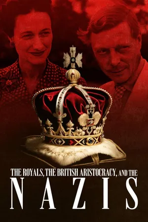 The Royals, The British Aristocracy and the Nazis