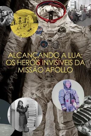 Alcançando a Lua:  os heróis invisíveis da missão Apollo