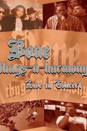 Bone Thugs N' Harmony: Live In Concert