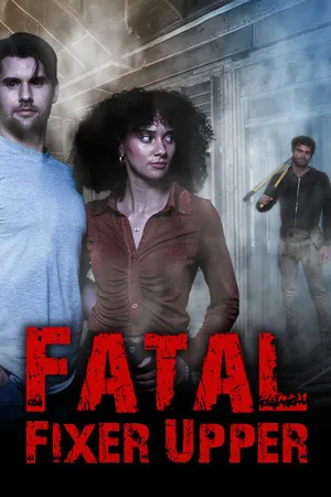 Fatal Fixer Upper