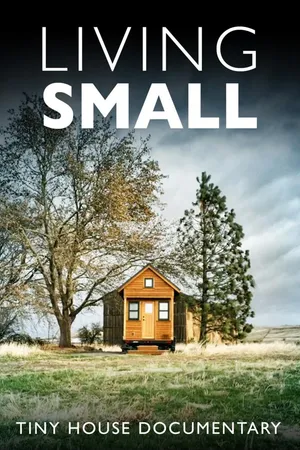 Living Small: Tiny House Documentary