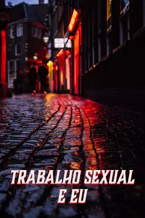 Trabalho Sexual e Eu