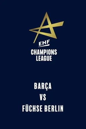 EHF Men's Champions League: Barça vs Füchse Berlin