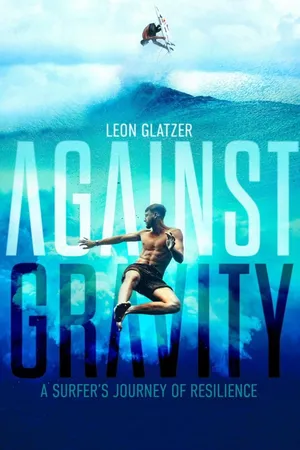 Against Gravity – Leon Glatzer's Story