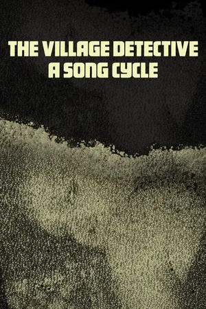 The Village Detective: a song cycle