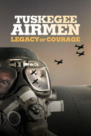 Tuskegee Airmen: Legacy of Courage