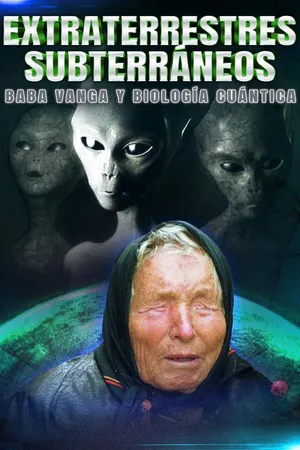 Extraterrestres Subterráneos, Baba Vanga y Biología Cuántica ES