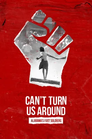 Can't Turn Us Around: Alabama's Foot Soldiers