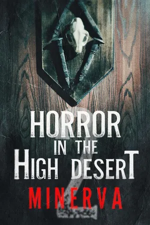 Horror in the High Desert 2: Minerva